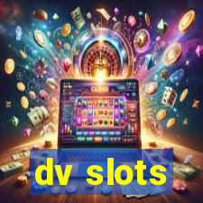 dv slots